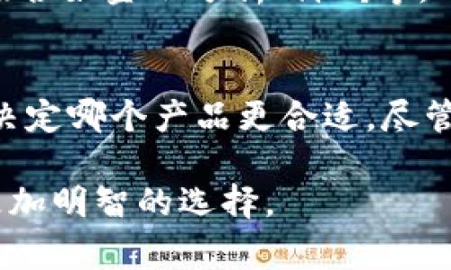 在当前的市场环境中，B特派Pro和B特派这两款产品因其独到的特性和功能而受到关注。了解这两者之间的区别对于消费者做出更明智的购买决策至关重要。以下是这两款产品的主要区别。

产品定义
B特派是一个广泛应用的工具，旨在帮助用户实现特定的功能，而B特派Pro则是其升级版，往往集成了更多先进的技术和功能，以更好地满足专业用户的需求。

功能特性
B特派主要适用于日常需求，搭载了一些基本的功能，如数据处理、信息传输等。而B特派Pro则通常具备更强大的性能，包括更高的处理速度、更准确的数据分析能力和更丰富的功能，这使得它在复杂环境中的表现更为出色。

用户群体
B特派的目标用户群体主要是普通消费者和中小型企业，他们需要一个易于使用的工具来满足日常需求。而B特派Pro则主要面向专业用户与大型企业，尤其是那些需要处理大量数据或进行专业分析的人群。

价格差异
通常情况下，B特派Pro的价格会高于B特派，因为它提供了更多的功能和更强的性能，这也意味着企业在开发和维护上的投入会更高。

更新和支持
B特派和B特派Pro在更新和技术支持上也存在差异。B特派可能会以较少的频率进行更新，而B特派Pro由于其专业性，通常会得到更频繁的更新和更为细致的技术支持。

适用场景
在适用场景上，B特派越来越多地被用于个人和小型项目，而B特派Pro则适合于大规模的企业项目或需进行复杂处理的场合如金融分析、科研等。

总结
总的来说，B特派和B特派Pro在功能、用户群体、价格等方面各有不同。因此，消费者在选择时应根据自身的需求和预算来决定哪个产品更合适。尽管B特派已经可以满足日常使用需求，但对于那些需要更高性能和专业功能的用户而言，B特派Pro是一个值得投资的选择。

通过以上分析，我们可以看到，B特派Pro和B特派各具特色，满足了不同类型用户的需求。希望这些信息能够帮助你做出更加明智的选择。