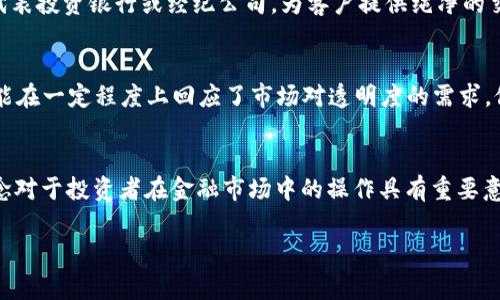 “B特派纯净买卖”是一个在特定行业中使用的术语，通常涉及到金融或交易方面的内容。这一术语的具体含义可能会因上下文而有所不同。为了更好地理解这一术语，我们可以从几个不同的角度进行分析。

### B特派的含义
首先，“B特派”可能指的是一种特殊的交易或投资代理，通常与某一特定的金融产品或服务相关联。在金融市场中，代理（或“特派”）通常涉及到为客户完成交易的职责，因此“B特派”可能指的是某一机构或个人被授权进行特定的买卖活动。

### 纯净买卖的概念
“纯净买卖”一词通常意味着交易过程中没有附加的条件或费用，这样可以确保交易的透明性与公正性。换句话说，纯净买卖是一种清晰、无杂质的交易形式，交易双方的权益和义务明确。

### 组合理解
结合上述两点，“B特派纯净买卖”可以理解为由某个特定机构或个人作为代理，进行透明清晰的买卖交易。这种交易通常是在市场规则下进行，强调诚信与公平。

### 实际应用
在实际应用中，这种交易形式可能涉及诸如证券、房地产等多个领域。例如，在证券市场中，B特派可以代表投资银行或经纪公司，为客户提供纯净的交易服务。客户可以确保他们的交易是以最佳的价格进行，且没有任何隐藏费用。

### 市场影响
近年来，随着金融市场的不断发展，透明和公正的交易方式越来越受到重视。B特派纯净买卖的模式可能在一定程度上回应了市场对透明度的需求，促使投资者更加信任市场。因此，这样的交易方式可能会吸引更多的投资者，为市场带来更高的流动性。

### 总结
总之，“B特派纯净买卖”是与金融交易相关的一个术语，它涉及到透明和公正的交易方式。理解这一概念对于投资者在金融市场中的操作具有重要意义，能够帮助他们更好地进行投资决策。

如果你对此还有其他具体疑问或需要进一步的解释，欢迎随时提问！