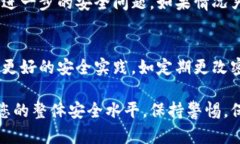 如果您遇到B特派（B派）密钥泄漏的情况，首先要