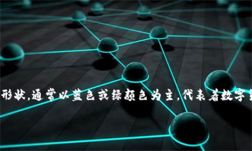 比特派（Bitpie）的图标通常是一个圆形的图案，中心是一个简单的、带有渐变色彩的币状形状，通常以蓝色或绿颜色为主，代表着数字货币和金融科技。该图标简洁且现代，旨在传达出比特派作为数字钱包的专业性和安全性。

如果你希望了解更详细的信息或者有特定的用途，请告诉我！