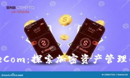 BitPieCom：探索加密资产管理的未来